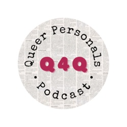 Q4Q: Queer Personals Podcast