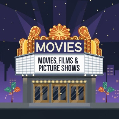 Movies, Films and Picture Shows