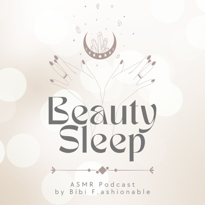 Beauty Sleep - ASMR Podcast