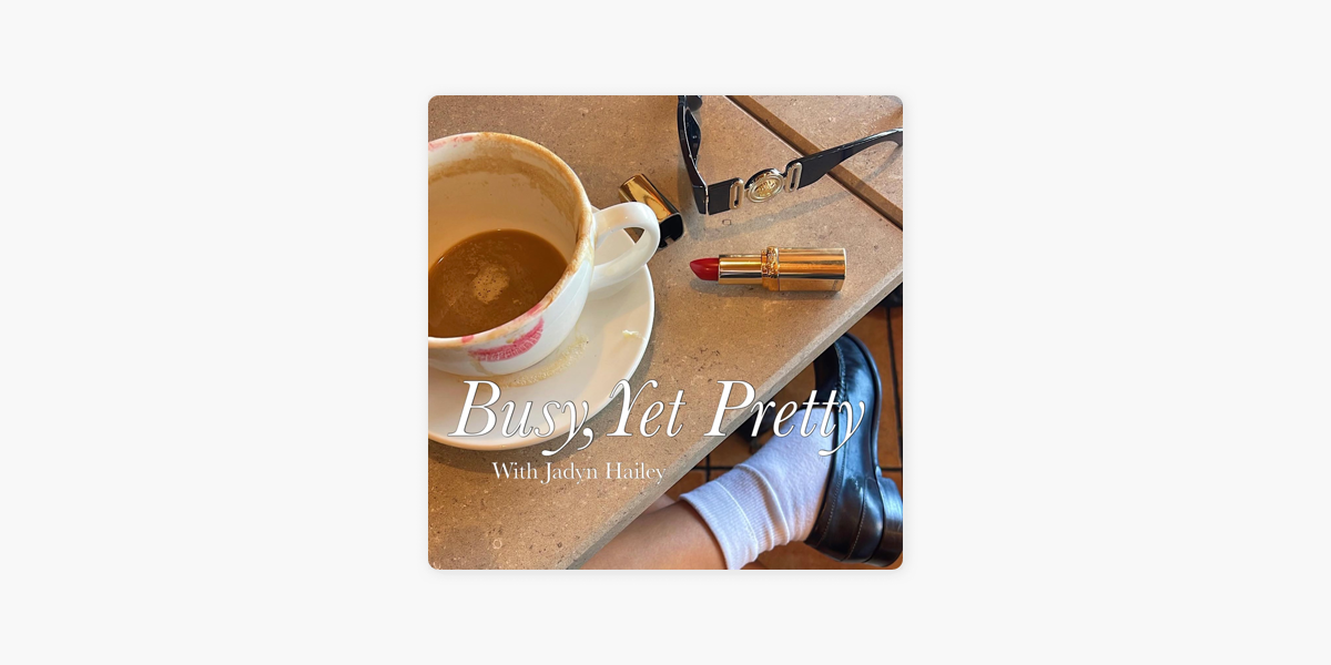 ‎busy Yet Pretty On Apple Podcasts