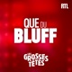 Les Grosses Têtes : Que du bluff