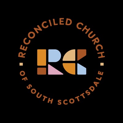 Reconciled Church of South Scottsdale Reconciled Church of South Scottsdale