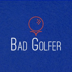 Golf thoughts from a Bad Golfer