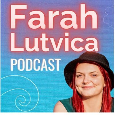 Farah Lutvica Podcast