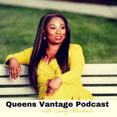Queens Vantage Podcast:Ebony Marshall