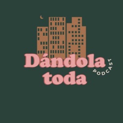 Dándola Toda 