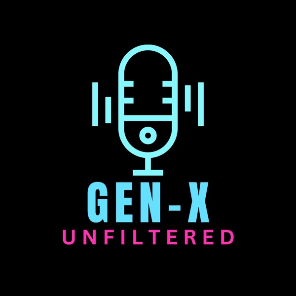 Gen X Unfiltered