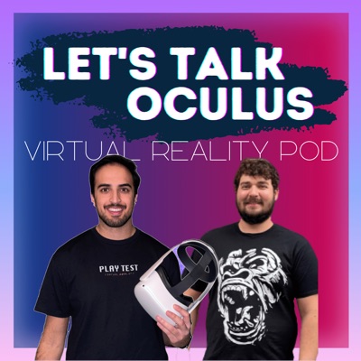 Let‘s Talk Oculus: A VR Podcast