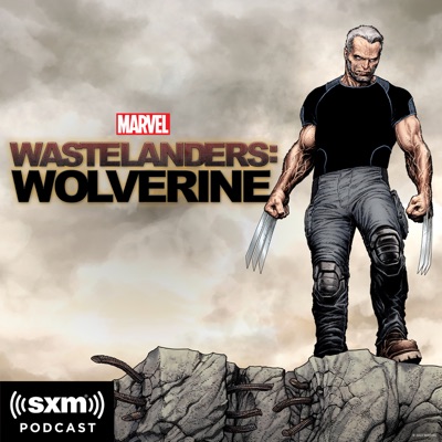 Marvel’s Wastelanders: Wolverine:Marvel & SiriusXM