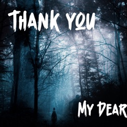 Thank You My Dear | Ghost Stories