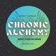 Chronic Alchemy Podcast