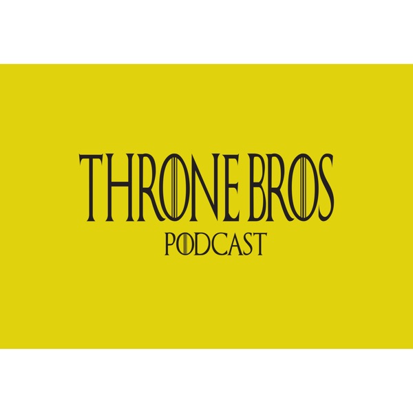 Throne Bros Podcast 