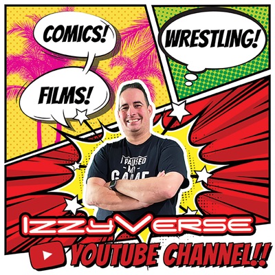 Comics, Wrestling and Pop Culture on the IzzyVerse Podcast