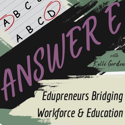 Answer E: Edupreneurs Bridging Workforce & Education