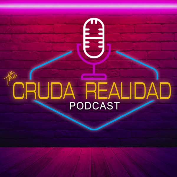 the CRUDA REALIDAD PODCAST