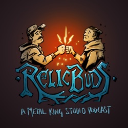 Relicbuds: A Metal King Studio Podcast