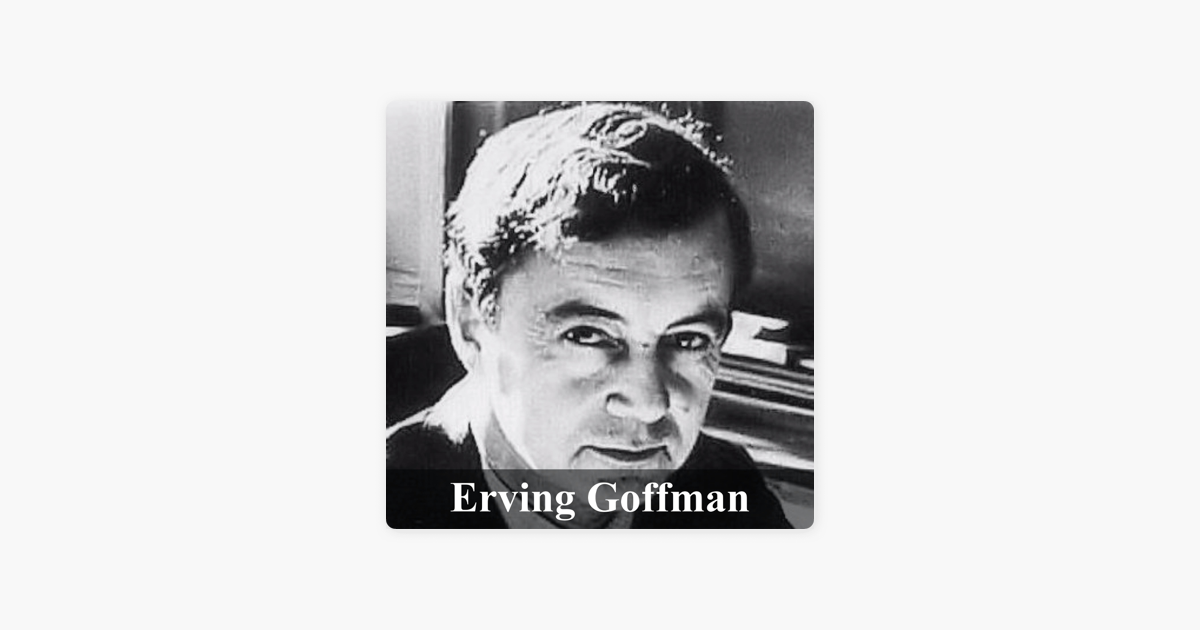  erving goffman the presentation of self in everyday life 1956 on