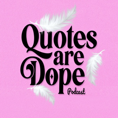 Quotes Are Dope