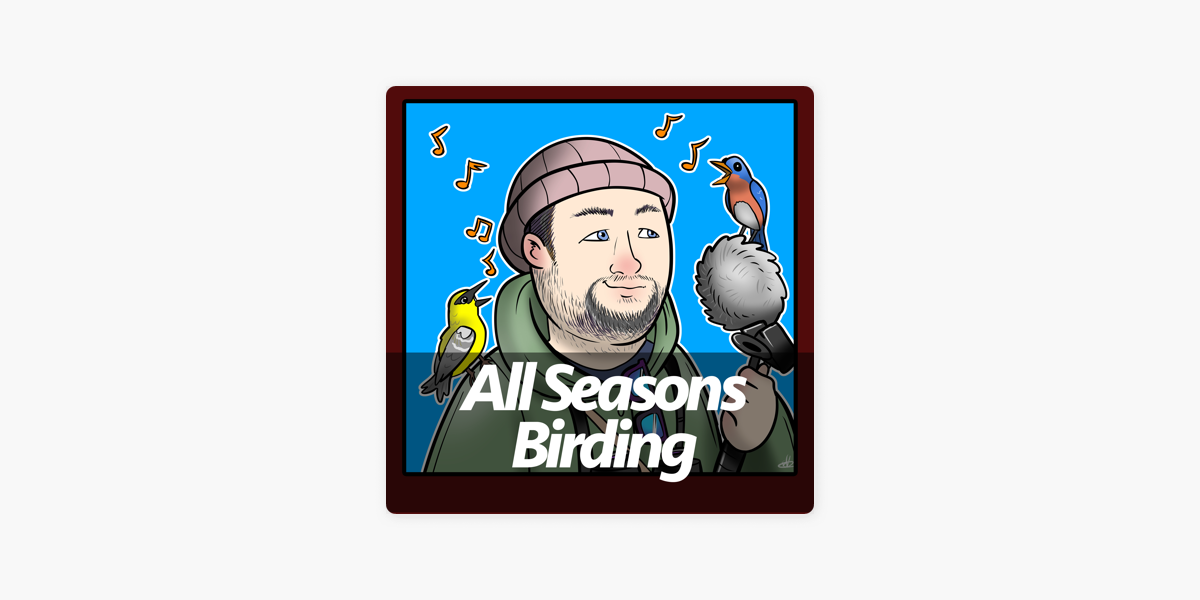 ‎All Seasons Birding on Apple Podcasts