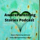 Aware Parenting Stories with Joss Goulden