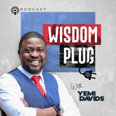 Podcast artwork for Wisdom Plug by Yemi Davids