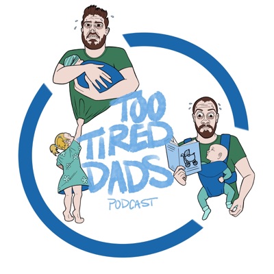 Too Tired Dads Too Tired Dads