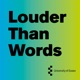 The Louder Than Words Podcast