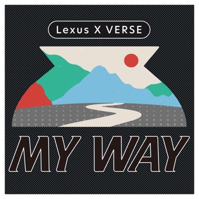 Lexus x VERSE｜MY WAY