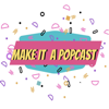 Make It A Popcast - Evan Murphy and Katie Louise Walsh.