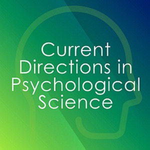 Current Directions in Psychological Science Podcast