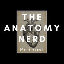 The Anatomy Nerd Podcast