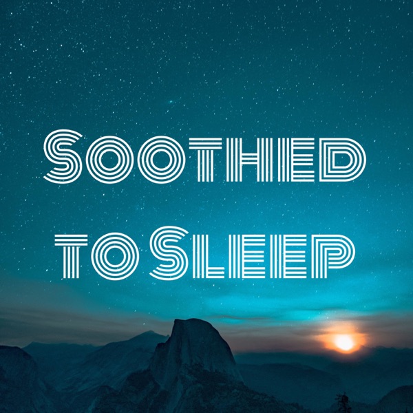 Soothed to Sleep