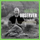 Life As An Observer Podcast