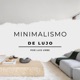 Minimalismo de lujo