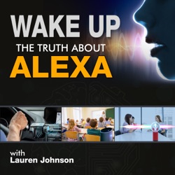 Wake Up: The Truth About Alexa 