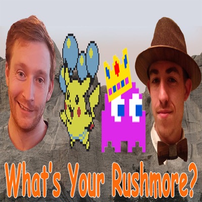 What's Your Rushmore? What's Your Rushmore?