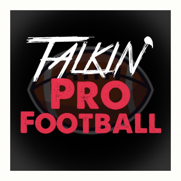 Talkin' Pro Football - NFL Podcast Artwork