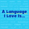 A Language I Love Is...