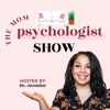 The Mom Psychologist Show - Dr. Jazmine