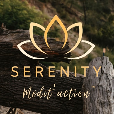 Serenity Médit'action - le podcast