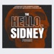 The Hello, Sidney Podcast 