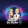 So Nasty, So Rude - A Real Housewives Podcast - So Nasty, So Rude - A Real Housewives Podcast