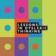 Lessons In Dyslexic Thinking