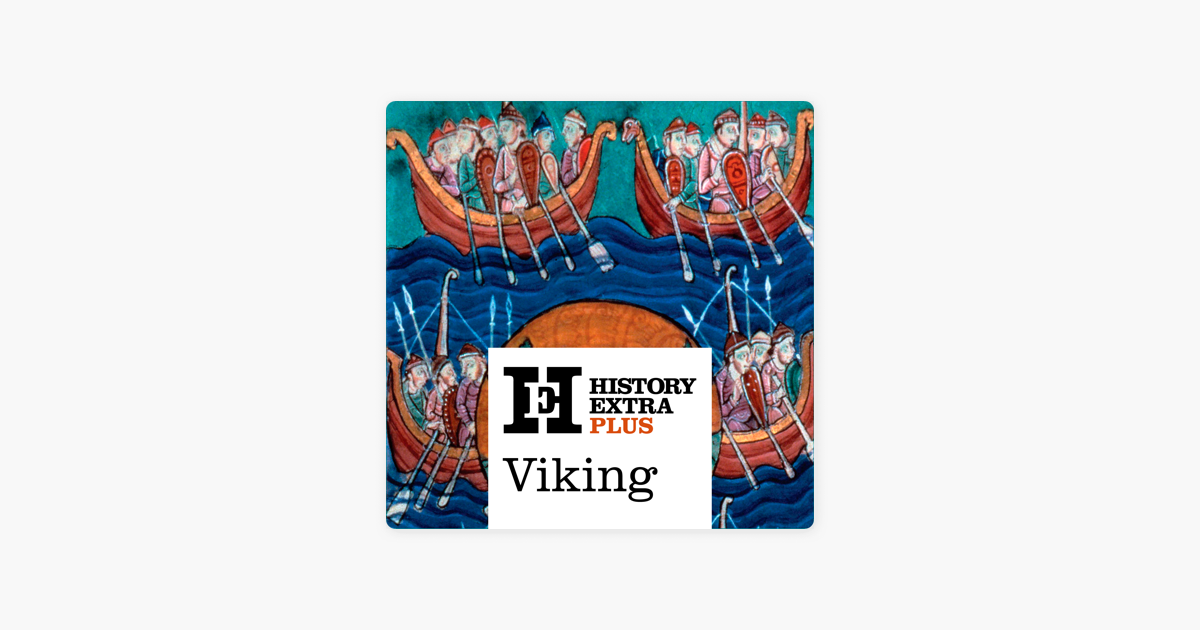 ‎History Extra Plus Viking on Apple Podcasts