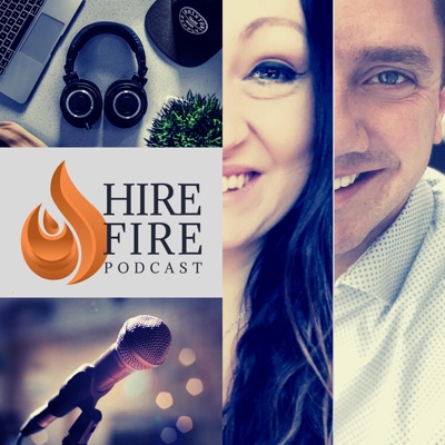 HIRE FIRE Podcast