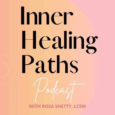 Inner Healing Paths Podcast Inner Healing Paths Podcast