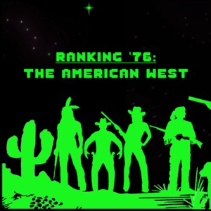 Ranking ‘76:The American West