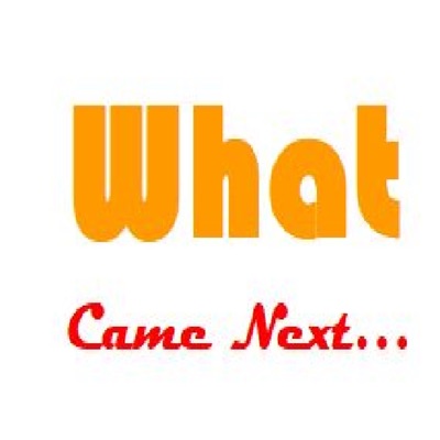 What Came Next...