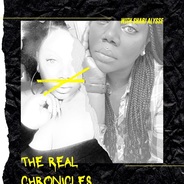 THE REAL CHRONICLES with Shari Alysse