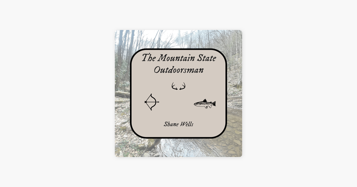 ‎The Mountain State Outdoorsman on Apple Podcasts